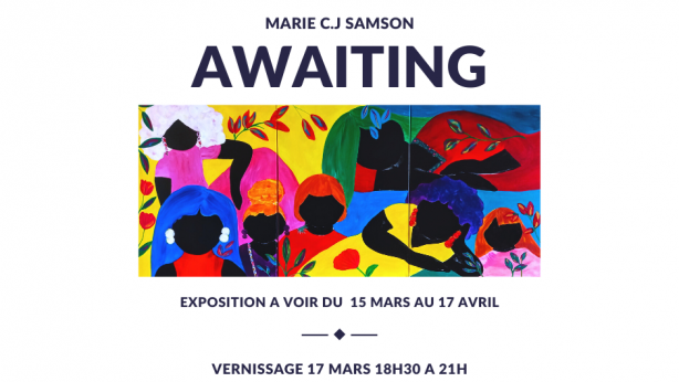 Exposition « AWAITING » Marie C.J. SAMSON